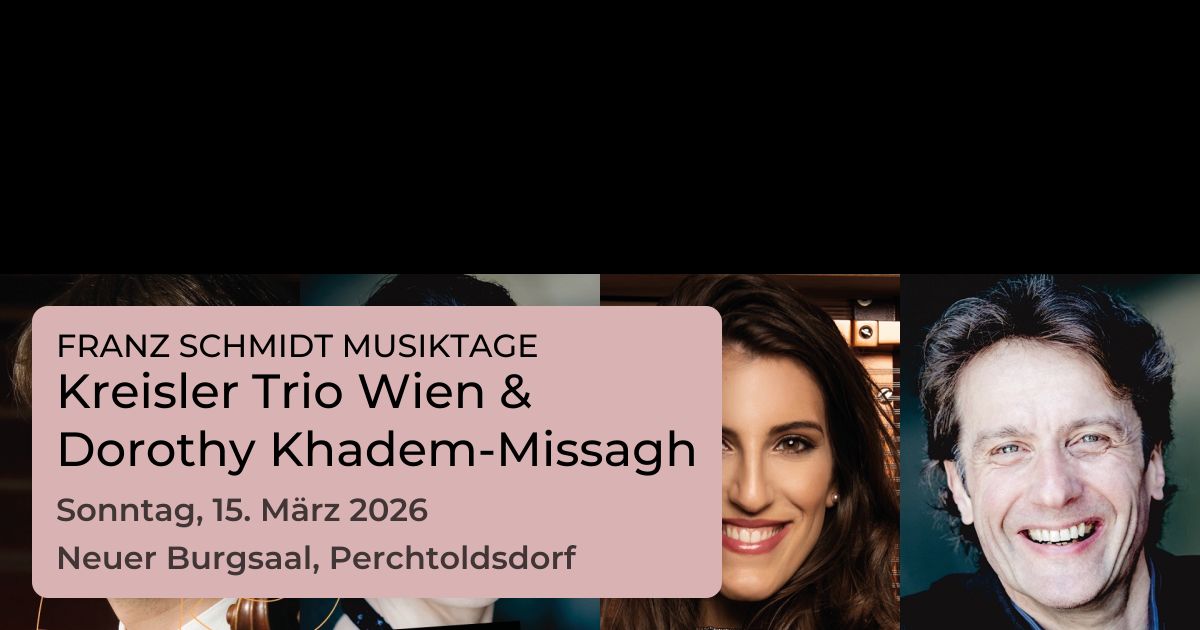 Kreisler Trio Wien & Dorothy Khadem-Missagh Tickets (Sitzplatzbuchung ...