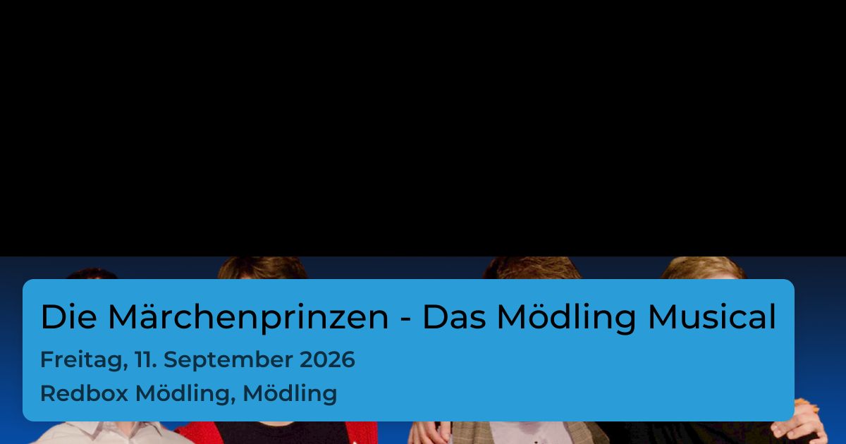 Die Märchenprinzen - Das Mödling Musical Tickets (Sitzplatzbuchung ...